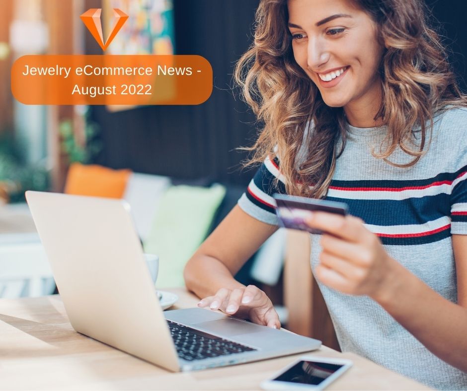 Jewelry eCommerce News - August 2022